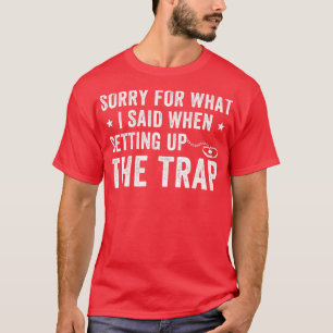 Setting Up The Trap Funny Trapper Trap Hunting T-Shirt