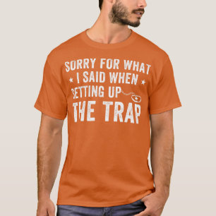 Setting Up The Trap Funny Trapper Trap Hunting T-Shirt