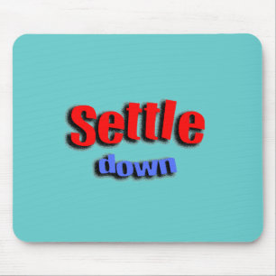 Settle Down Mouse Mat