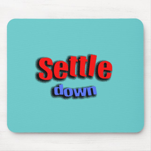 Settle Down Mouse Mat (Front)