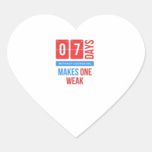 Seven days without couponing makes one weak heart sticker