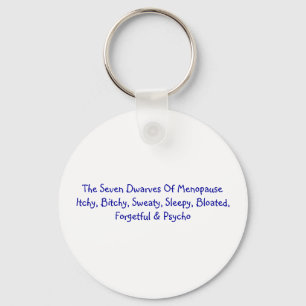 Seven Dwarves Of Menopause - Keychain