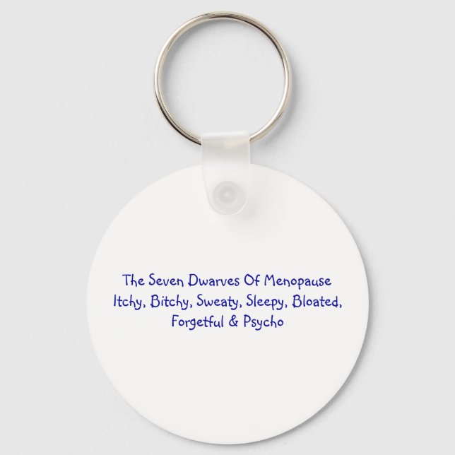 Seven Dwarves Of Menopause - Keychain (Front)