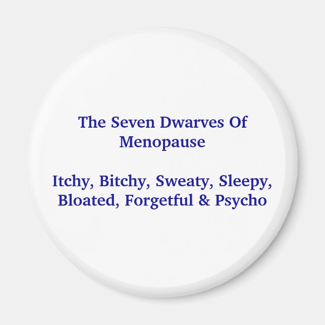 Seven Dwarves Of Menopause - Magnet (Front)