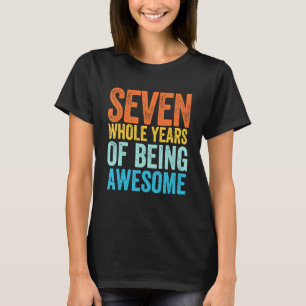 Seven Whole Years Being Awesome 7th Birthday T-Shirt