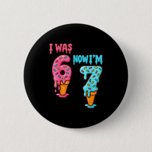 Seven Year Old Birthday I Was 6 Now I'm 7 67 Ice C 6 Cm Round Badge