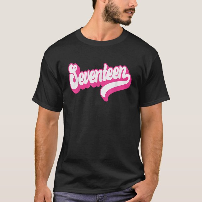 Seventeen 17 Years Old Pink For Girls For Her 17th T-Shirt (Front)