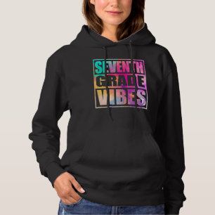 Seventh Grade Vibes First Day Of 7th Grade Back S Hoodie