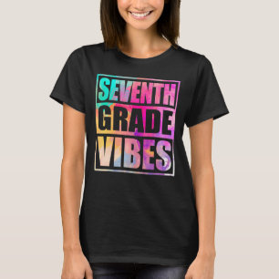 Seventh Grade Vibes First Day Of 7th Grade Back S T-Shirt