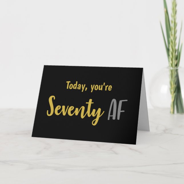 Seventy AF Funny 70th Birthday Quote 70 AF Card (Front)