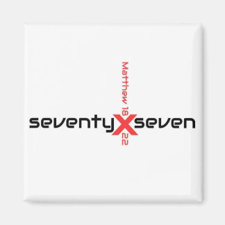 seventy times seven. Matthew 18:22 Magnet