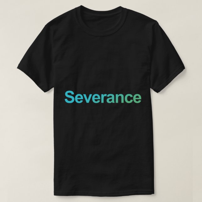 Severance          T-Shirt (Design Front)