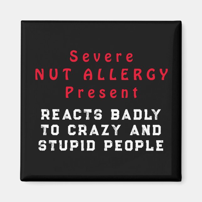 Severe Nut Allergy Present - Reacts Badly Magnet (Front)