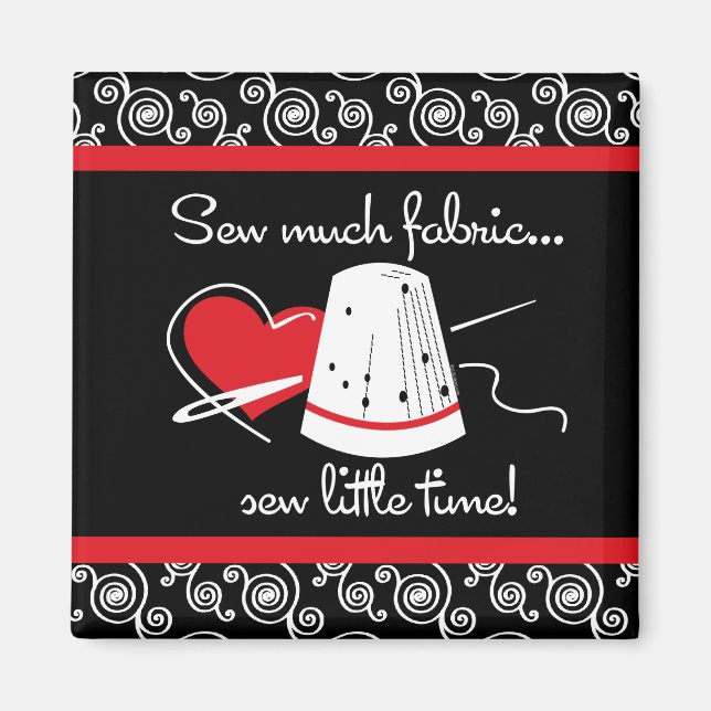 Sew Much Fabric Magnet (Front)