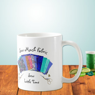Sew Much Fabric Quilter's Coffee Mug