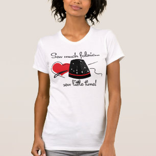 Sew Much Fabric T-Shirt