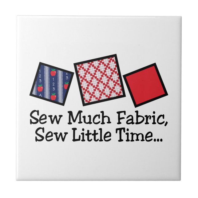 Sew Much Fabric Tile (Front)