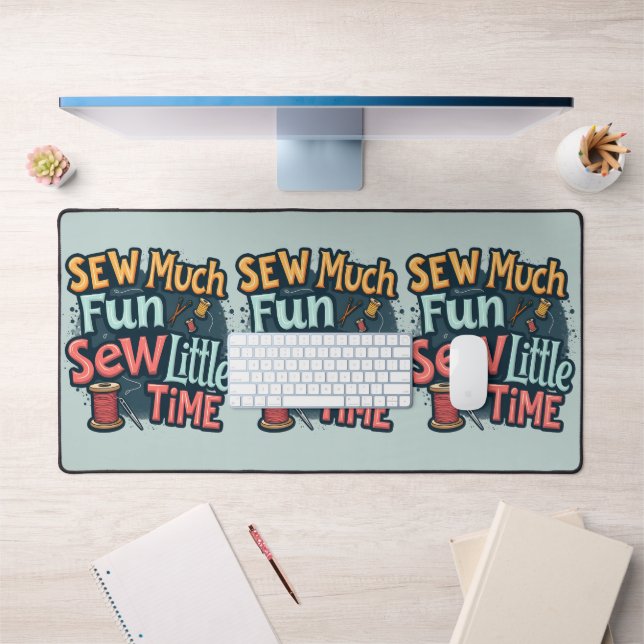 Sew Much Fun Sew Little Time Retro Stitch Art Desk Mat (Office 1)