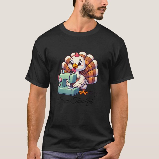 Sew Thankful Turkey Using Sewing Machine Design T-Shirt (Front)