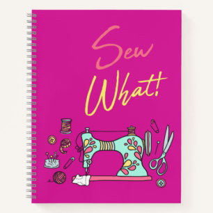 Sew What Sewing Machine Design Notebook