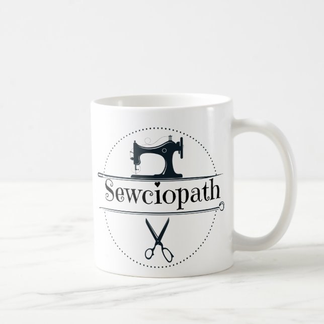 Sewciopath, Funny Sewing Gift  Coffee Mug (Right)