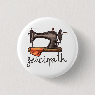 Sewciopath Sewing Machine Funny Quote Minimalist 3 Cm Round Badge