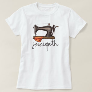 Sewciopath Sewing Machine Funny Quote Minimalist T-Shirt