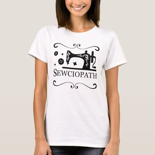 Sewciopath Tee, Sewing Lover T-Shirt (Front)