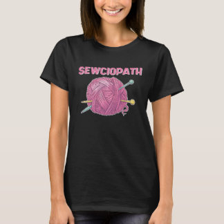 Sewer Pun Sewciopath Sewing Sew Seamstress T-Shirt
