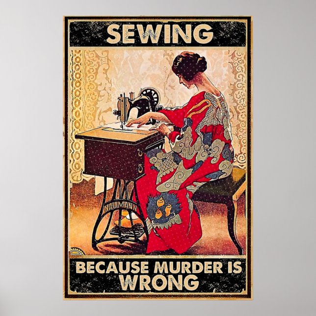 Sewing because murder is wrong vintage poster (Front)