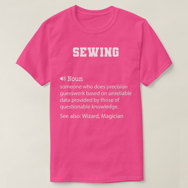 Sewing Definition Funny Sewing Quote Cool gift for T-Shirt (Design Front)