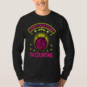 Sewing Dont Talk To Me Im Counting 2 T-Shirt