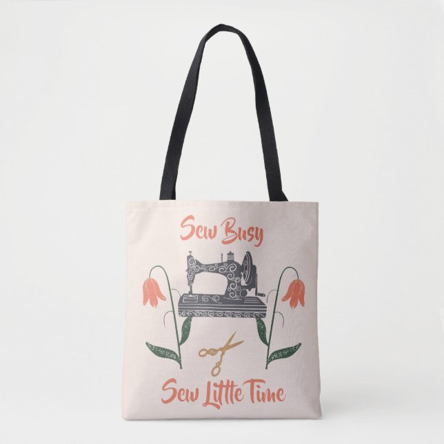 Sewing Enthusiast-Sew Busy, Sew Little Time Tote Bag (Front)
