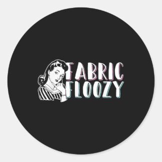 Sewing Fabric Floozy  Classic Round Sticker