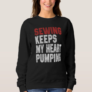 Sewing For Men Women Quilting Quilter Sewer Mom Sweatshirt