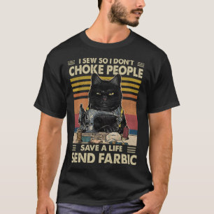 Sewing Funny Kitty So I Don't Choke People Vintage T-Shirt