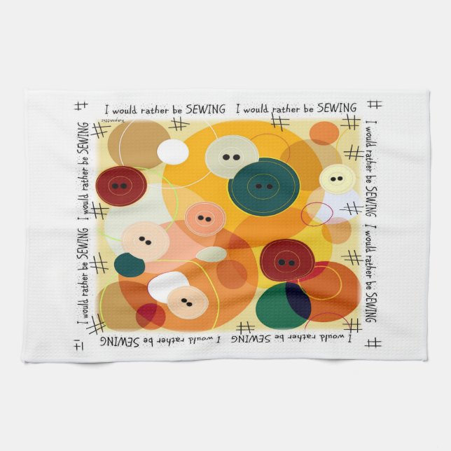 Sewing  I Would rather be Kitchen Towel (Horizontal)