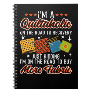 Sewing Im A Quiltaholic On The Road To Recovery Qu Notebook
