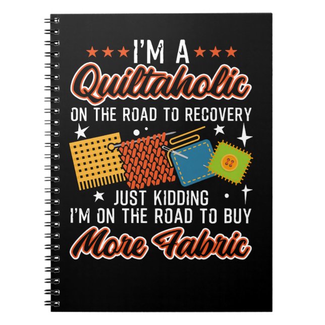 Sewing Im A Quiltaholic On The Road To Recovery Qu Notebook (Front)