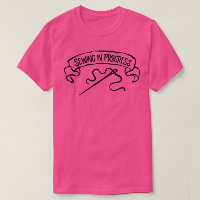 Sewing In Progress Shirt Classic TShirt Classic TS (Design Front)