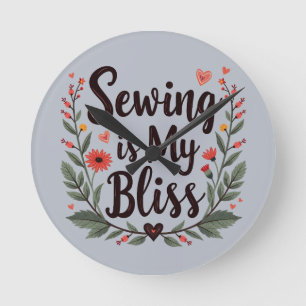 Sewing Is My Bliss Floral Typography Round Clock