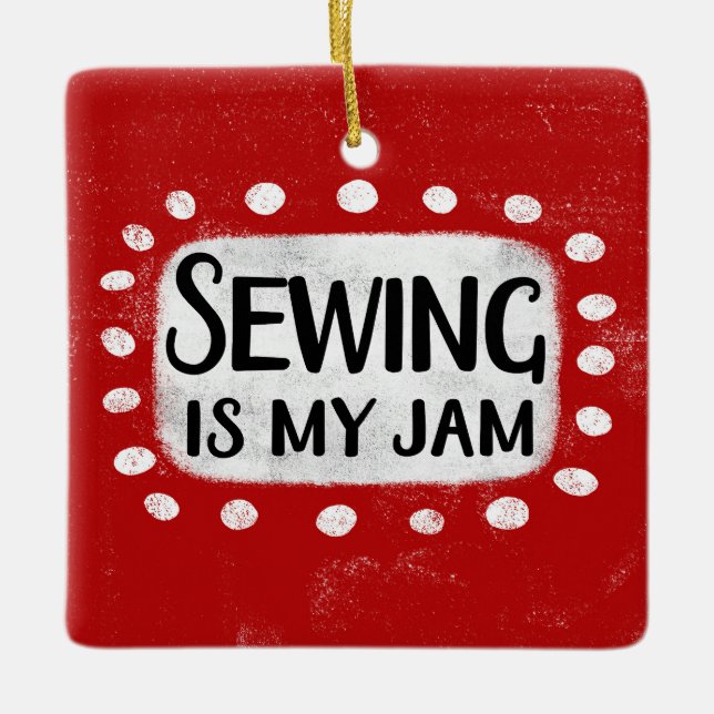 Sewing Is My Jam Ornament (Front)