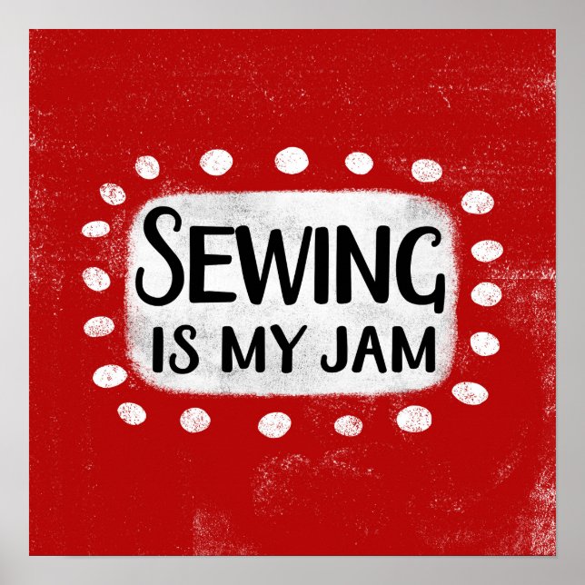Sewing Is My Jam Poster Wall Art (Front)