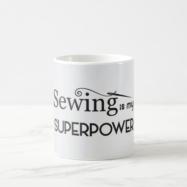 Sewing is my Super power Coffee cup (Center)