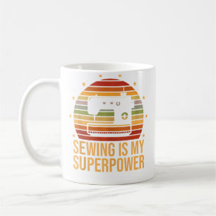 Sewing Is My Superpower Sewer Quilting Seamstress  Coffee Mug