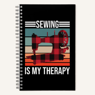 Sewing Is My Therapy Notebook
