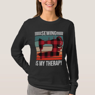 Sewing Is My Therapy T-Shirt