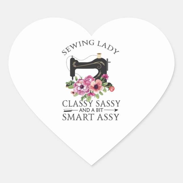 Sewing Lady Class Sassy And A Bit Smart Assy Heart Sticker (Front)