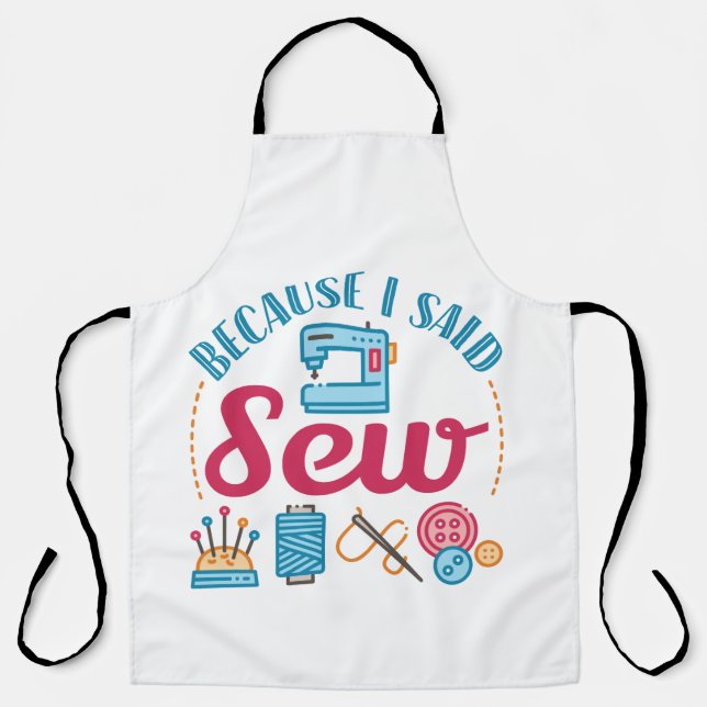 Sewing Lover Because I Said Sew Apron (Front)