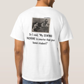 Sewing machine smarter than  honour student T T-Shirt